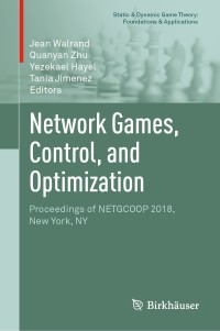 صورة الغلاف: Network Games, Control, and Optimization 9783030108793