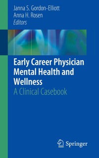Cover image: Early Career Physician Mental Health and Wellness 9783030109516