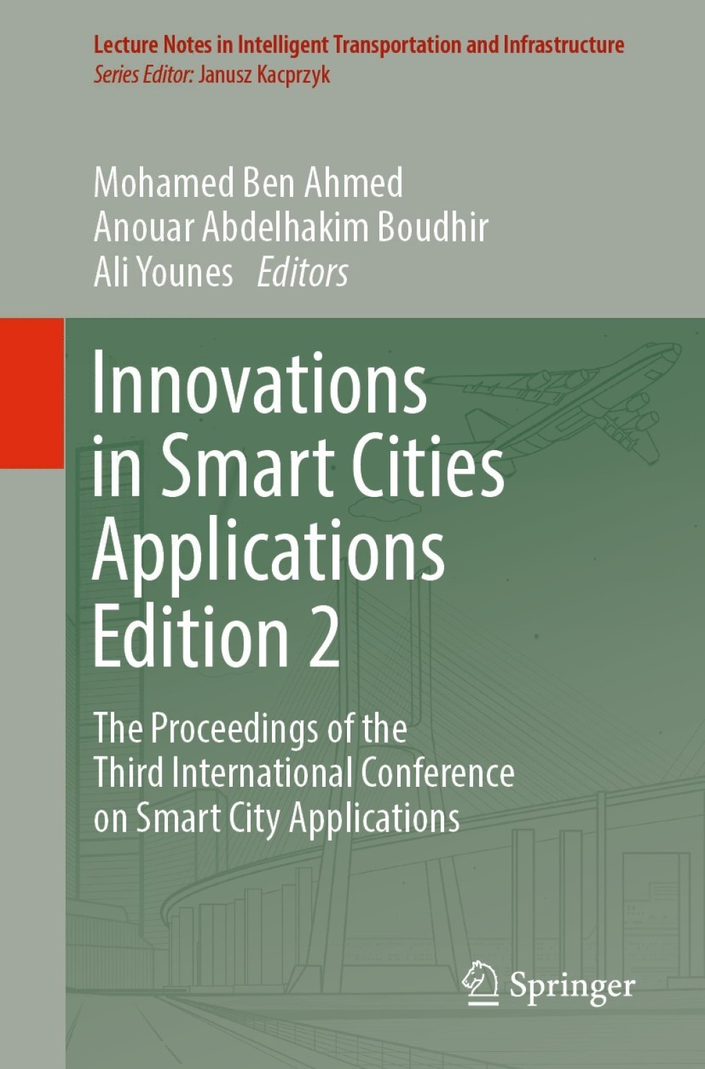 Innovations in Smart Cities Applications Edition 2 The Proceedings of the Third International Conference on Smart City Applications