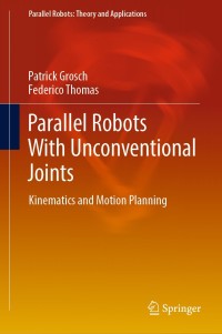 صورة الغلاف: Parallel Robots With Unconventional Joints 9783030113032