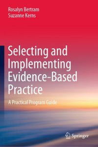 صورة الغلاف: Selecting and Implementing Evidence-Based Practice 9783030113247