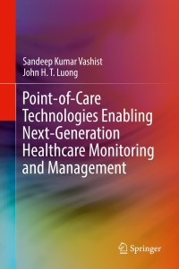 Cover image: Point-of-Care Technologies Enabling Next-Generation Healthcare Monitoring and Management 9783030114152