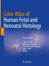 Cover image: Color Atlas of Human Fetal and Neonatal Histology 2nd edition 9783030114244