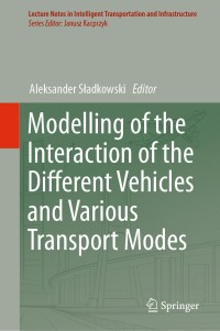 Immagine di copertina: Modelling of the Interaction of the Different Vehicles and Various Transport Modes 9783030115111