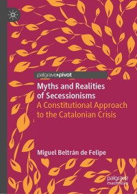 Cover image: Myths and Realities of Secessionisms 9783030116316