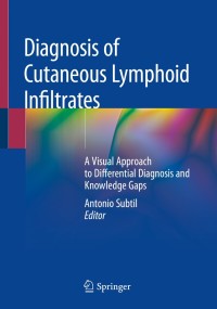 表紙画像: Diagnosis of Cutaneous Lymphoid Infiltrates 9783030116521