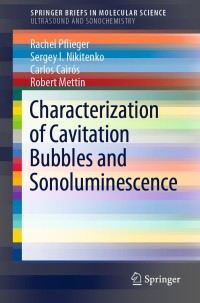 Cover image: Characterization of Cavitation Bubbles and Sonoluminescence 9783030117160