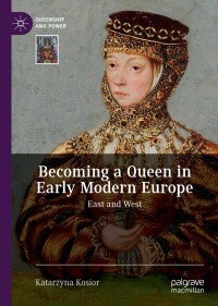 Immagine di copertina: Becoming a Queen in Early Modern Europe 9783030118471