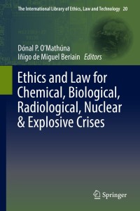 Imagen de portada: Ethics and Law for Chemical, Biological, Radiological, Nuclear & Explosive Crises 9783030119768