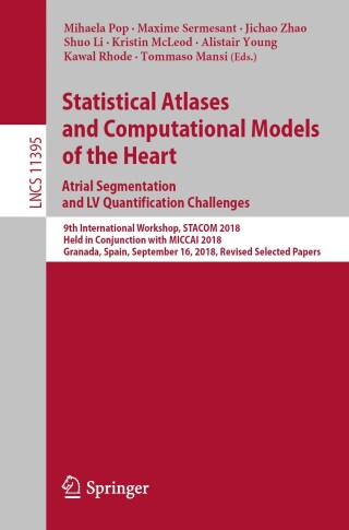 Imagen de portada: Statistical Atlases and Computational Models of the Heart. Atrial Segmentation and LV Quantification Challenges 9783030120283