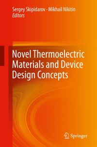 Cover image: Novel Thermoelectric Materials and Device Design Concepts 9783030120566