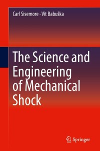 Imagen de portada: The Science and Engineering of Mechanical Shock 9783030121020