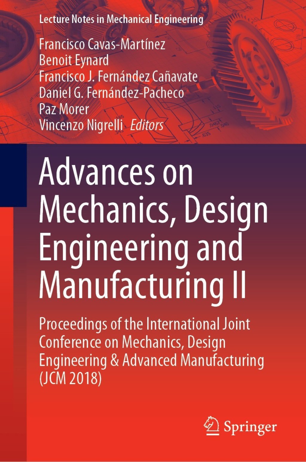 Advances on Mechanics, Design Engineering and Manufacturing II Proceedings of the International Joint Conference on Mechanics, Design Engineering & Advanced Manufacturing (JCM 2018)