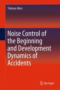 Immagine di copertina: Noise Control of the Beginning and Development Dynamics of Accidents 9783030125110