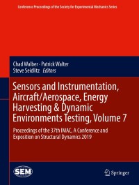 Cover image: Sensors and Instrumentation, Aircraft/Aerospace, Energy Harvesting & Dynamic Environments Testing, Volume 7 9783030126759