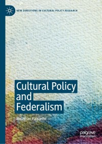 صورة الغلاف: Cultural Policy and Federalism 9783030126797
