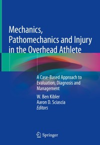 Omslagafbeelding: Mechanics, Pathomechanics and Injury in the Overhead Athlete 9783030127749