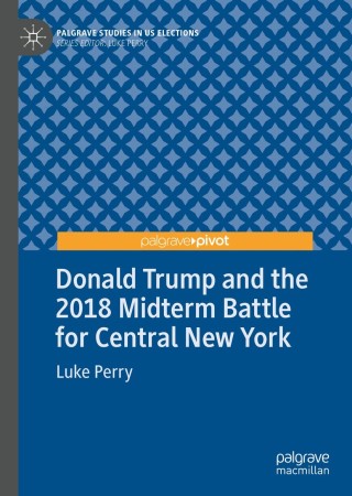 Imagen de portada: Donald Trump and the 2018 Midterm Battle for Central New York 9783030130220