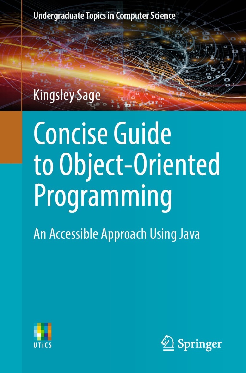 Concise Guide to Object-Oriented Programming An Accessible Approach Using Java