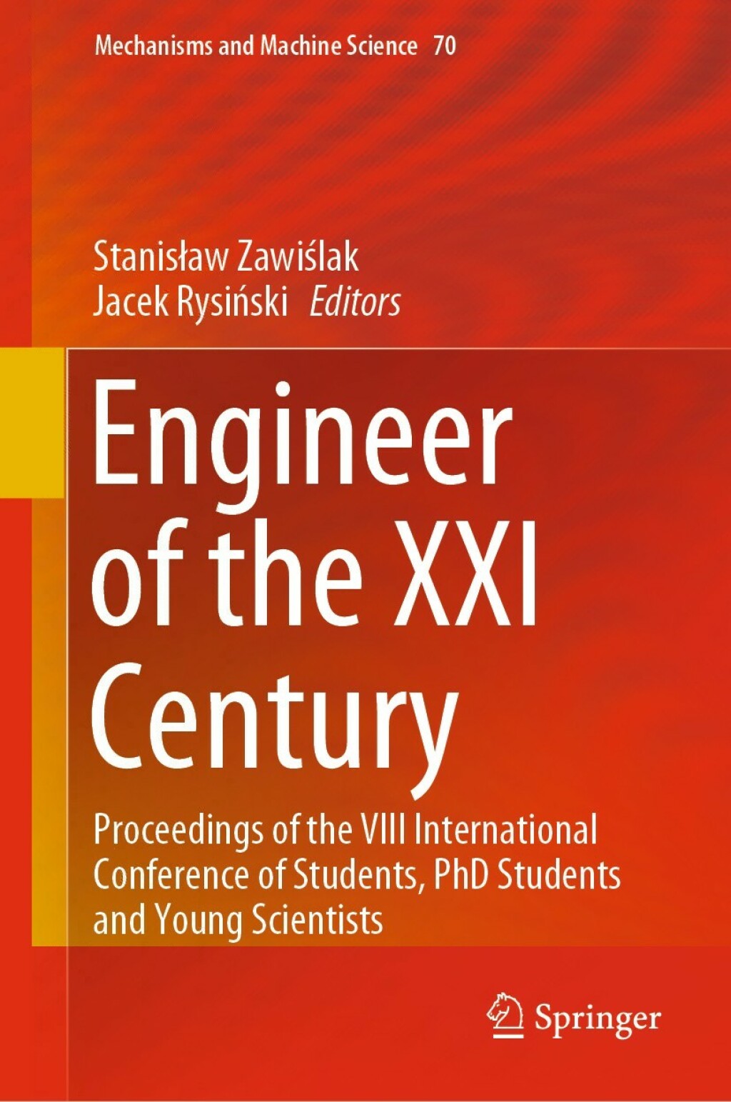 Engineer of the XXI Century Proceedings of the VIII International Conference of Students, PhD Students and Young Scientists
