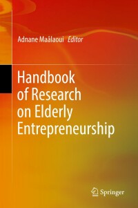 Cover image: Handbook of Research on Elderly Entrepreneurship 9783030133337