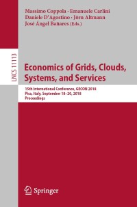 表紙画像: Economics of Grids, Clouds, Systems, and Services 9783030133412