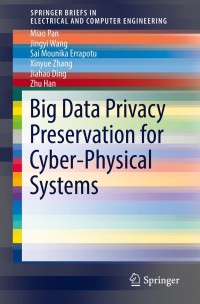 表紙画像: Big Data Privacy Preservation for Cyber-Physical Systems 9783030133696