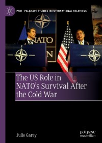 Cover image: The US Role in NATO’s Survival After the Cold War 9783030136741