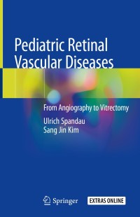 Cover image: Pediatric Retinal Vascular Diseases 9783030137007