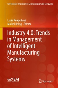 表紙画像: Industry 4.0: Trends in Management of Intelligent Manufacturing Systems 9783030140106