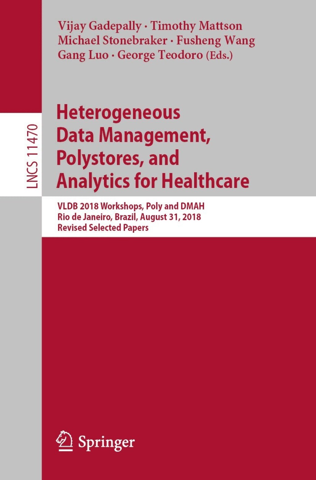 Heterogeneous Data Management, Polystores, and Analytics for Healthcare VLDB 2018 Workshops, Poly and DMAH, Rio de Janeiro, Brazil, August 31, 2018, Revised Selected Papers
