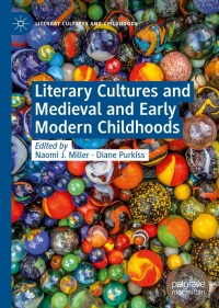Cover image: Literary Cultures and Medieval and Early Modern Childhoods 9783030142100