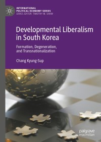 表紙画像: Developmental Liberalism in South Korea 9783030145750