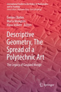 صورة الغلاف: Descriptive Geometry, The Spread of a Polytechnic Art 9783030148072
