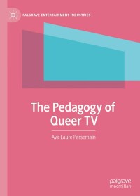Omslagafbeelding: The Pedagogy of Queer TV 9783030148713