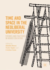 Cover image: Time and Space in the Neoliberal University 9783030152451