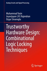 Cover image: Trustworthy Hardware Design: Combinational Logic Locking Techniques 9783030153335