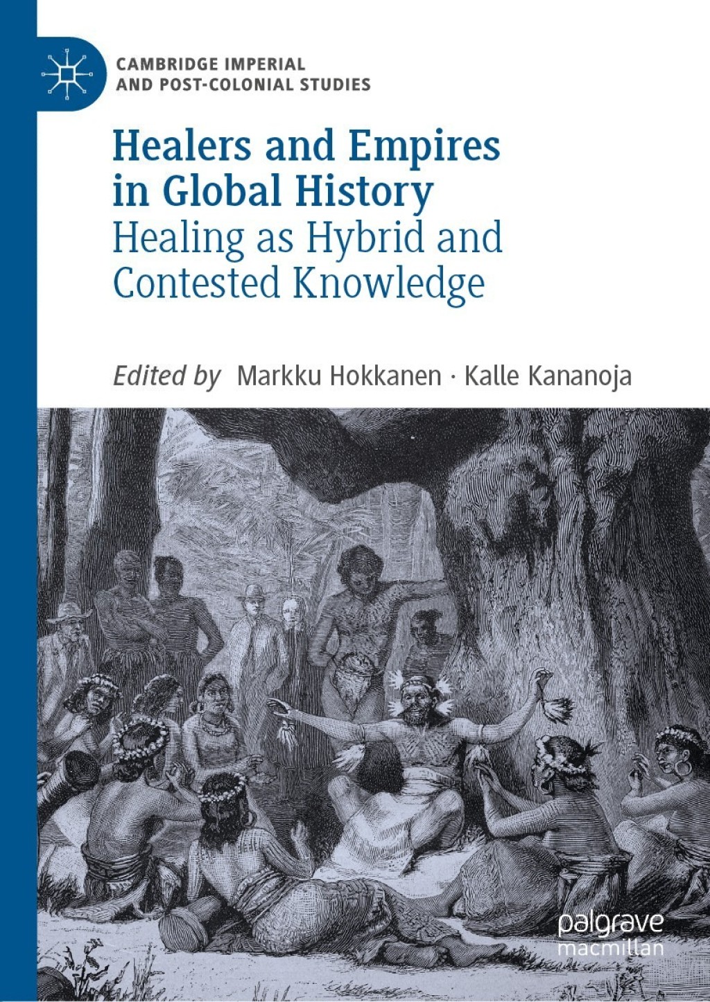 Healers and Empires in Global History Healing as Hybrid and Contested Knowledge