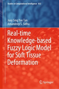 Cover image: Real-time Knowledge-based Fuzzy Logic Model for Soft Tissue Deformation 9783030155841
