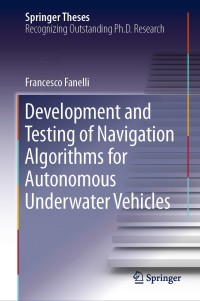 Cover image: Development and Testing of Navigation Algorithms for Autonomous Underwater Vehicles 9783030155957