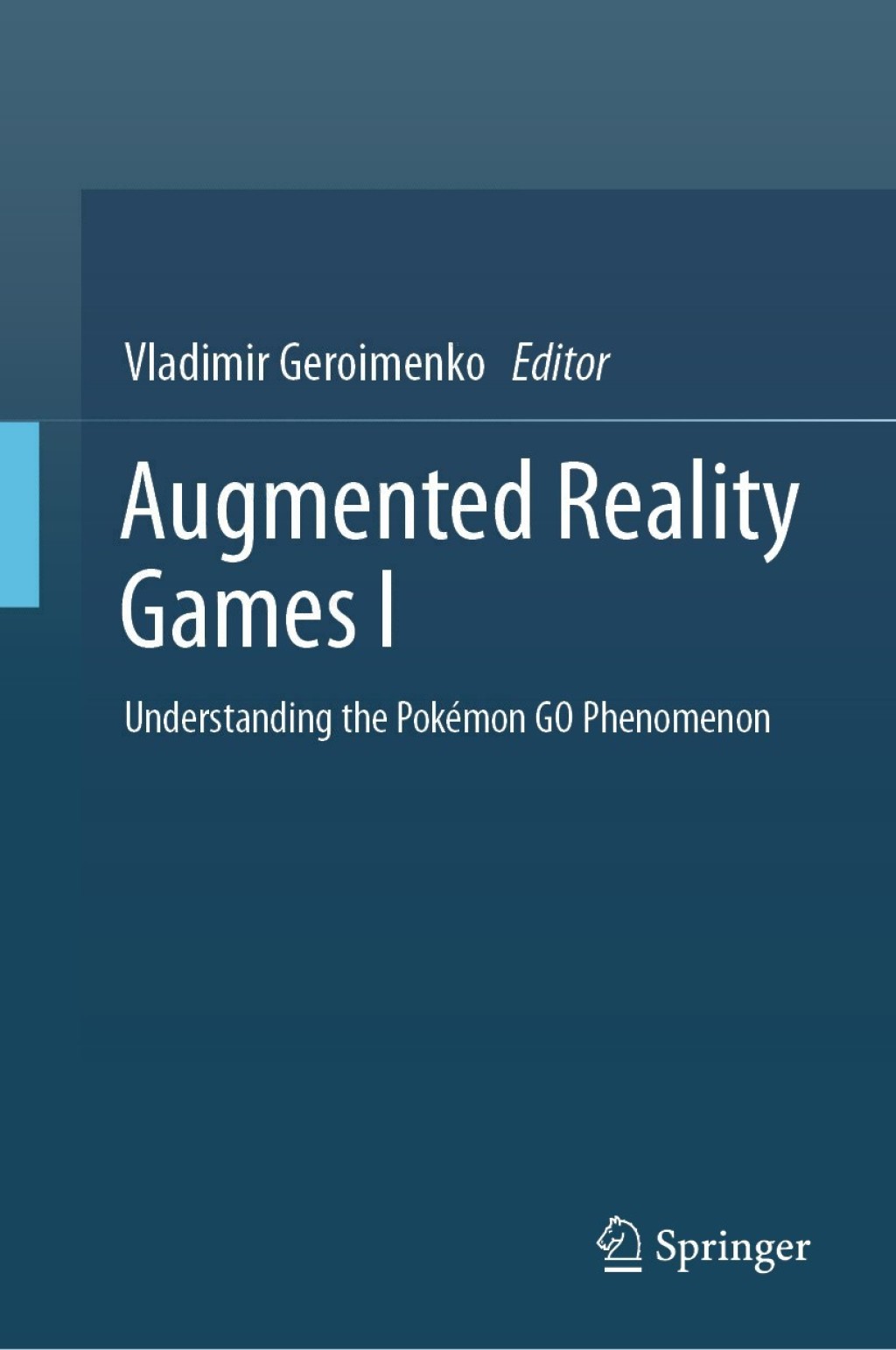 Augmented Reality Games I Understanding the Pokémon GO Phenomenon