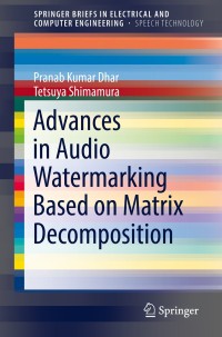 表紙画像: Advances in Audio Watermarking Based on Matrix Decomposition 9783030157258