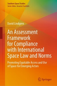 Omslagafbeelding: An Assessment Framework for Compliance with International Space Law and Norms 9783030157616