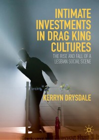 Cover image: Intimate Investments in Drag King Cultures 9783030157760