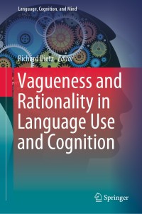 Cover image: Vagueness and Rationality in Language Use and Cognition 9783030159306