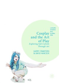 Imagen de portada: Cosplay and the Art of Play 9783030159658