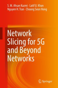 Cover image: Network Slicing for 5G and Beyond Networks 9783030161699