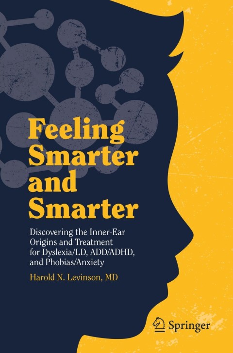 Feeling Smarter and Smarter: Discovering the Inner-Ear Origins and Treatment for Dyslexia/LD, ADD/ADHD, and Phobias/Anxiety - FULL INSTANT DOWNLOAD | PDF DOCX EPUB