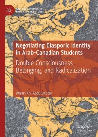Cover image: Negotiating Diasporic Identity in Arab-Canadian Students 9783030162825