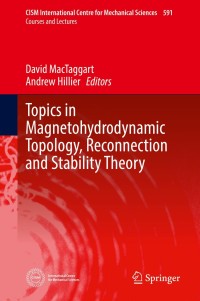 Immagine di copertina: Topics in Magnetohydrodynamic Topology, Reconnection and Stability Theory 9783030163426